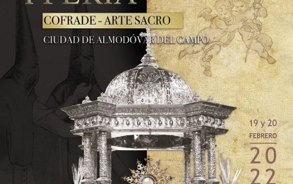 La I Feria Cofrade-Arte Sacro “Ciudad de Almodóvar del Campo” presenta su programa de actividades este viernes 11 de febrero