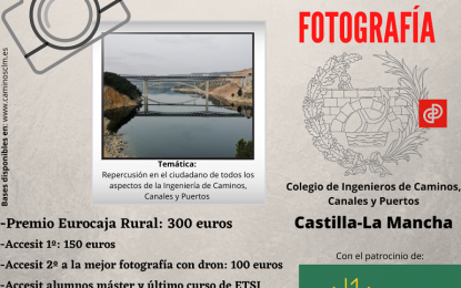 El Colegio de Ingenieros de Caminos de CLM convoca su XXX Concurso Nacional de Fotografía sobre la influencia de la profesión en la sociedad