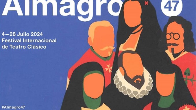 47 Edición del Festival Internacional de Teatro Clásico de Almagro Un Escenario Global para la Tradición y la Innovación Teatral