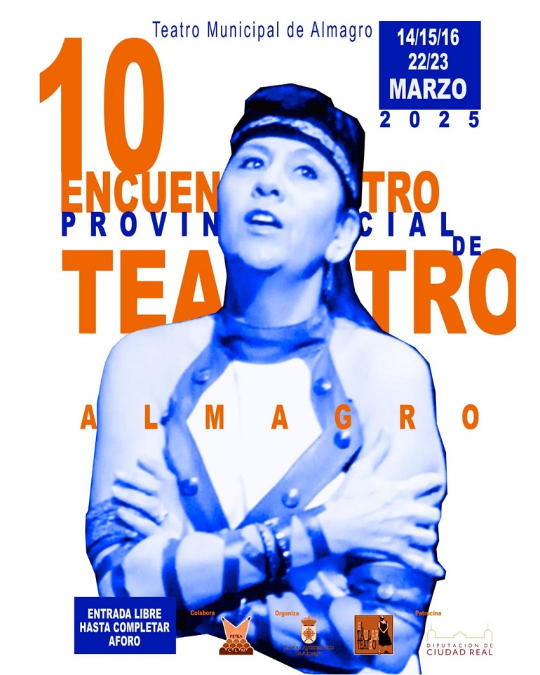 X Encuentro Provincial de Teatro en Almagro La gran fiesta del teatro aficionado en Ciudad Real