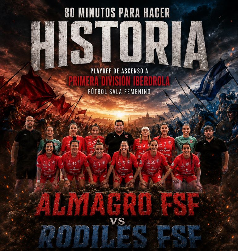 La batalla definitiva Almagro FSF vs Rodiles FSF, 80 minutos para conquistar la gloria F 770